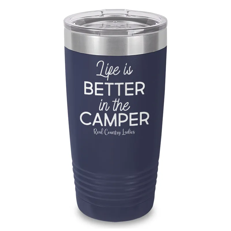 Life Is Better In The Camper Laser Etched Tumbler