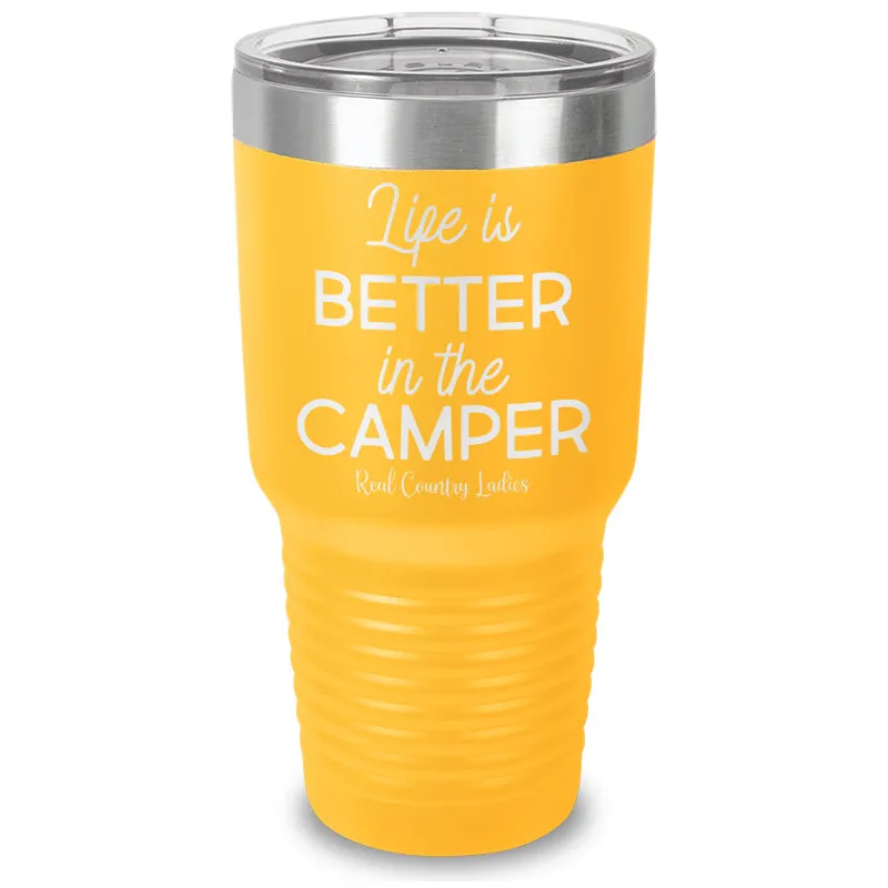 Life Is Better In The Camper Laser Etched Tumbler