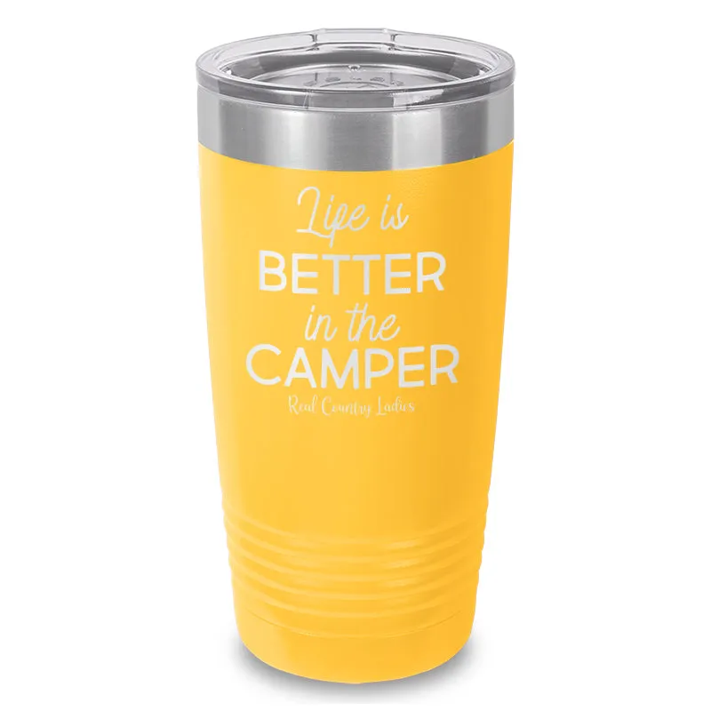 Life Is Better In The Camper Laser Etched Tumbler