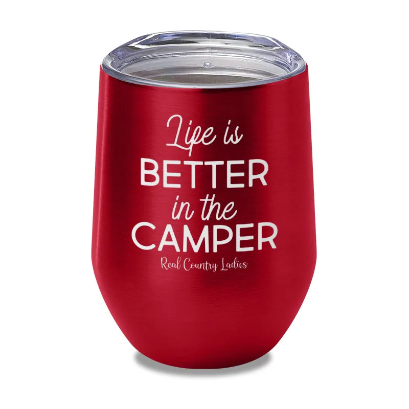 Life Is Better In The Camper Laser Etched Tumbler