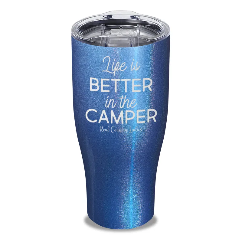 Life Is Better In The Camper Laser Etched Tumbler