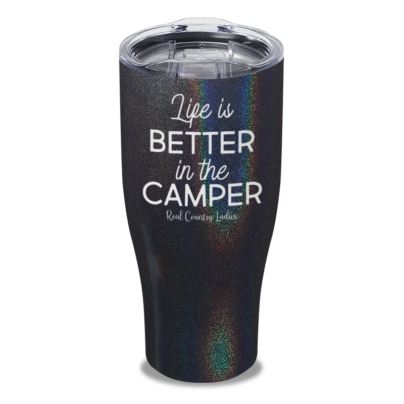 Life Is Better In The Camper Laser Etched Tumbler